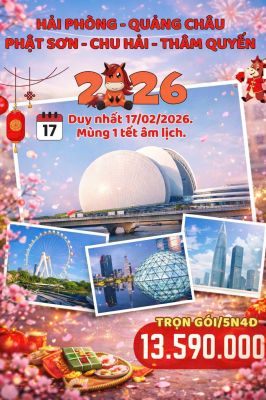 HẢI PHÒNG- QUẢNG CHÂU- PHẬT SƠN- CHU HẢI- THÂM QUYẾN 5 NGÀY 4 ĐÊM